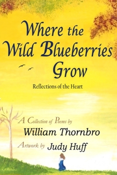 Paperback Where the Wild Blueberries Grow: Reflections of the Heart Book