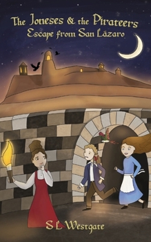 The Joneses & the Pirateers: Escape from San Lazaro