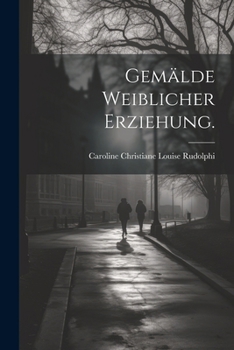 Paperback Gemälde weiblicher Erziehung. [German] Book