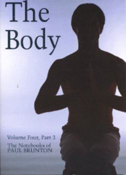 The Body - Book  of the Notebooks of Paul Brunton