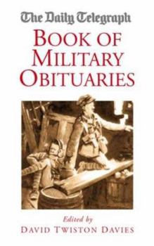 DAILY TELEGRAPH BOOK OF MILITARY OBITUARIES (Daily Telegraph Obituaries)