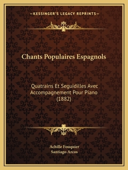 Paperback Chants Populaires Espagnols: Quatrains Et Seguidilles Avec Accompagnement Pour Piano (1882) [French] Book