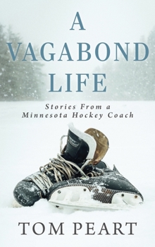 Hardcover A Vagabond Life: Stories From a Minnesota Hockey Coach Book