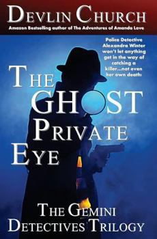 Paperback The Ghost Private Eye: The Gemini Detectives Trilogy Book