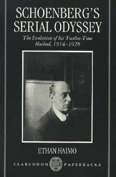 Paperback Schoenberg's Serial Odyssey: The Evolution of His Twelve-Tone Method, 1914-1928 Book