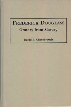 Hardcover Frederick Douglass: Oratory from Slavery Book