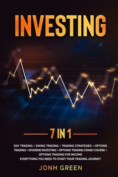 Paperback Investing 7 in 1 Day trading + swing trading + trading strategies + options trading + dividend investing + options trading crash course + options trad Book
