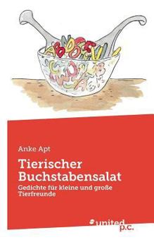 Paperback Tierischer Buchstabensalat: Gedichte f?r kleine und gro?e Tierfreunde [German] Book