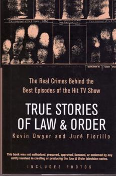 Hardcover True Stories of Law & Order: The Real Crimes Behind the Best Episodes of the Hit TV Show Book