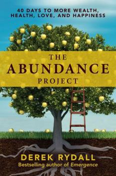 Hardcover The Abundance Project: 40 Days to More Wealth, Health, Love, and Happiness Book