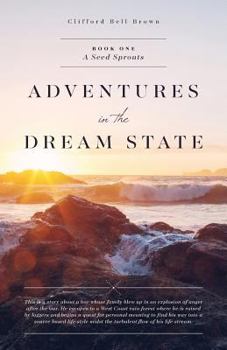 Paperback ADVENTURES in the DREAM STATE: Book One: A Seed Sprouts Book