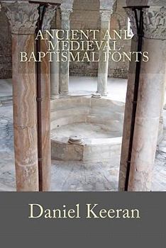 Paperback Ancient And Medieval Baptismal Fonts Book