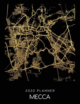 Paperback 2020 Planner Mecca: Weekly - Dated With To Do Notes And Inspirational Quotes - Mecca - Saudi Arabia Book