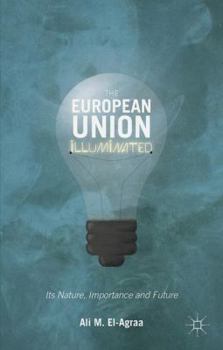 Paperback The European Union Illuminated: Its Nature, Importance and Future Book