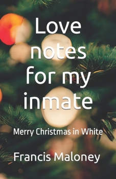 Paperback Love notes for my inmate: Merry Christmas in White Book