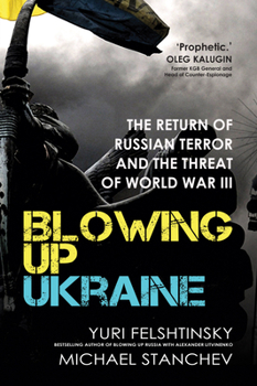 Hardcover Blowing Up Ukraine: The Return of Russian Terror and the Threat of World War III Book
