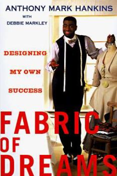 Hardcover The Fabric of Dreams: Designing My Own Success Book