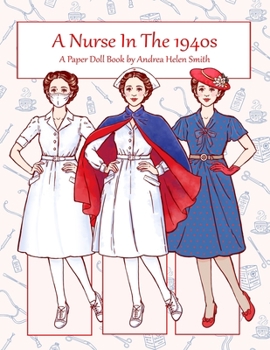 Paperback A Nurse In The 1940s: A Paper Doll Book