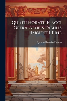 Paperback Quinti Horatii Flacci Opera. Aeneis Tabulis Incidit I. Pine Book