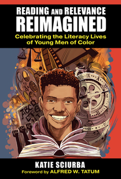 Paperback Reading and Relevance, Reimagined: Celebrating the Literacy Lives of Young Men of Color Book