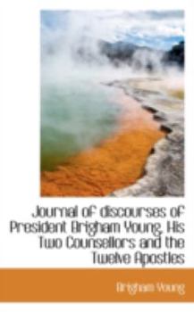 Paperback Journal of Discourses of President Brigham Young, His Two Counsellors and the Twelve Apostles Book