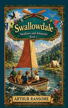 Swallowdale: Swallows and Amazons Book 2