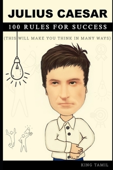 Paperback Julius Caesar 100 Rules for Success: This will make you think in many ways Book