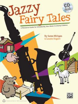 Paperback Jazzy Fairy Tales: A Resource Guide for Introducing Jazz Music to Young Children, Book & CD Book