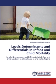 Paperback Levels, Determinants and Differentials in Infant and Child Mortality Book