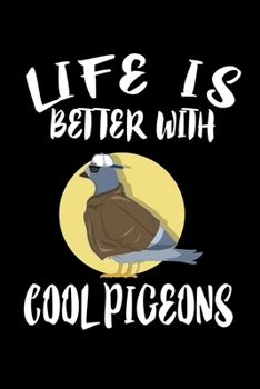 Paperback Life Is Better With Cool Pigeons: Animal Nature Collection Book