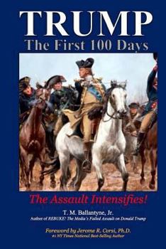 Paperback TRUMP - The First 100 Days: The Assault Intensifies! Book
