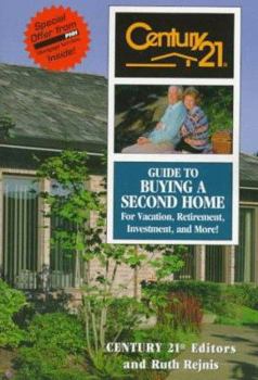 Paperback Century 21 Guide to Buying a Second Home: For Vacation, Retirement, Investment and More! Book