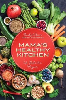 Mama's Healthy Kitchen : Life Restoration Program