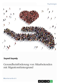 Paperback Gesundheitsförderung von Mitarbeitenden mit Migrationshintergrund [German] Book
