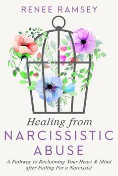 Paperback Healing from Narcissistic Abuse-: A Pathway to Reclaiming Your Heart & Mind After Falling for a Narcissist Book