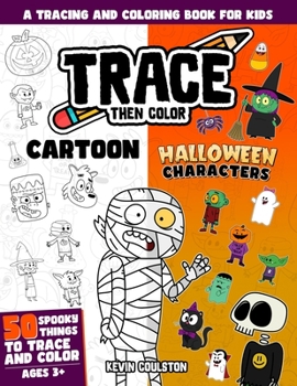 Paperback Trace Then Color: Cartoon Halloween Characters: A Tracing and Coloring Book for Kids Book