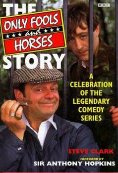 Hardcover The " Only Fools and Horses" Story: A Celebration of the Legendary Comedy Series Book