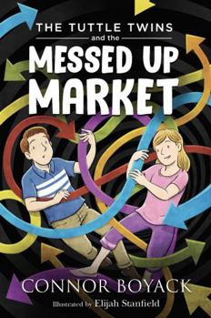 Paperback The Tuttle Twins and the Messed Up Market Book