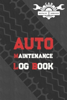 Auto Log Book: Car Maintenance Log Book, Vehicle Maintenance Log Book - Service and Repair Record Book. Log Date, Mileage, Repairs And Maintenance, ... Vehicles (Tire Stamp Black) (car log book)