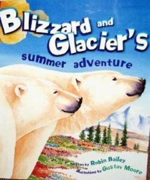 Paperback Blizzard and Glacier's Summer Adventure Book