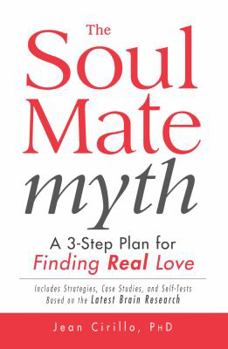Hardcover The Soul Mate Myth: A 3-Step Plan for Finding Real Love Book