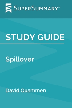 Paperback Study Guide: Spillover by David Quammen (SuperSummary) Book