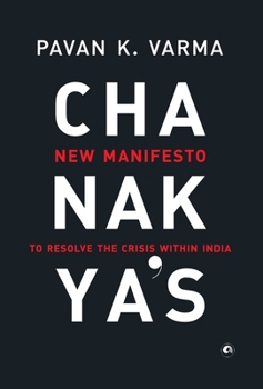 Hardcover Chanakya's: New Manifesto to Resolve the Crisis within India Book