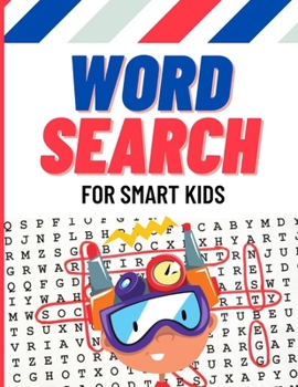 Paperback Word Search for Smart Kids: Practice Spelling, Learn Vocabulary, and Improve Reading Skills With 100 Puzzles, Fun Learning Activities for Kids, Wo Book