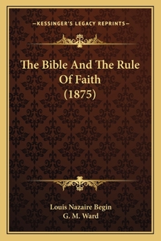 Paperback The Bible And The Rule Of Faith (1875) Book