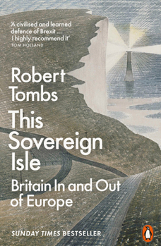 Paperback This Sovereign Isle: Britain in and Out of Europe Book