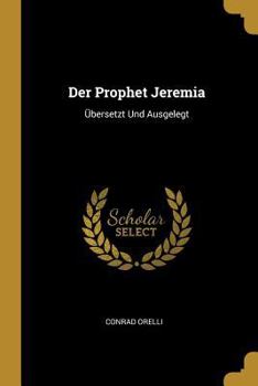 Paperback Der Prophet Jeremia: Übersetzt Und Ausgelegt [German] Book