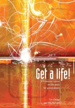 Paperback Get a Life!: A Five-Session Course on Life Goals for Young People Book