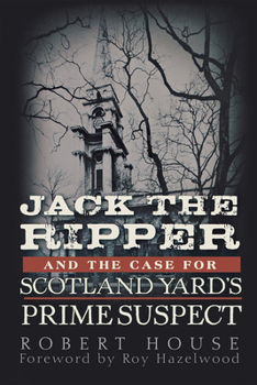 Paperback Jack the Ripper and the Case for Scotland Yard's Prime Suspect Book
