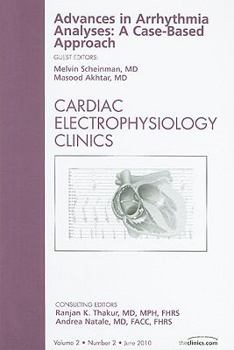 Hardcover Advances in Arrhythmia Analyses: A Case-Based Approach, an Issue of Cardiac Electrophysiology Clinics: Volume 2-2 Book
